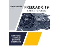 FreeCAD 0.19 Basics Tutorial (COLORED) (Tascabile)