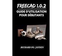 FreeCAD 1.0.2 Guide d'utilisation pour débutants