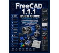 FreeCAD 1.1.1 User Guide for Beginners and Pro