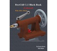 FreeCAD 1.1 Black Book: (Colored)