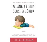 Freeda Meighan The Empathic Parent's Guide to Raising a Highly Sensi (Tascabile)