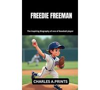 FREEDIE FREEMAN: The inspiring Biography of one of Baseball player