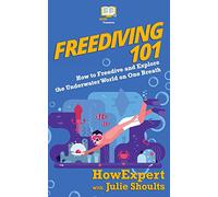 Julie Shoults Howexpert Freediving 101 (Tascabile)