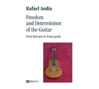 Freedom and Determinism of the Guitar. From Baroque to Avant-garde