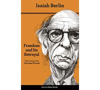 Isaiah Berlin Freedom and Its Betrayal (Tascabile)