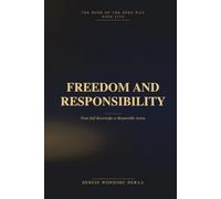 FREEDOM AND RESPONSIBILITY: From Self-Knowledge to Responsible Action