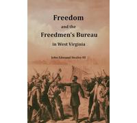 Freedom and the Freedmen's Bureau in West Virginia