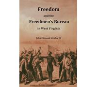Freedom and the Freedmen's Bureau in West Virginia