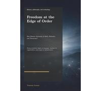 Freedom at the Edge of Order: How Human Autonomy Is Built, Defended, and Threatened