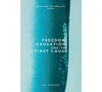 Freedom, Causation, and the First Cause