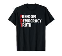 Freedom Democracy Truth Maglietta