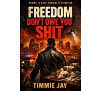 Freedom Don’t Owe You Shit: A crime Novel