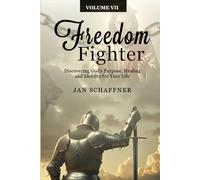 FREEDOM FIGHTER!: Discovering God’s Purpose, Healing and Identity for Your Life