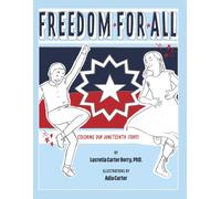 FREEDOM FOR ALL: Coloring Our Juneteenth Story