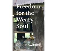 Freedom for the Weary Soul