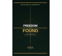 Freedom Found: A Prayer and Scripture Journal for Recovery and Sobriety