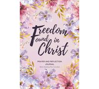 Freedom Found in Christ: Prayer & Reflection Journal For Women, Christian Devotional Notebook with Bible Verses