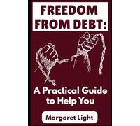Freedom from Debt: A Practical Guide to Help You.: Clear, empowering strategies to eliminate debt, build stability, and take back financial control.
