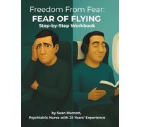 Freedom from Fear: Fear of Flying: Step-by-Step Workbook