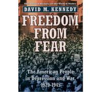 Freedom from Fear: The American People in Depression and War, 1929-1945
