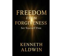 Freedom from Forgiveness