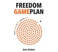 Freedom Gameplan: Build Wealth. Live Free. Reclaim Time.