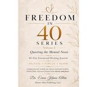Freedom In 40: Quieting The Mental Noise: A 40-Day Guided Journal for Overthinking, Anxiety, and Finding Peace Through Scripture