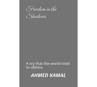 Freedom in the Shadows: A cry that the world tried to silence.
