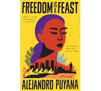 Alejandro Puyana Freedom Is a Feast (Tascabile) (PRESALE 28/08/2025)
