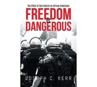 Freedom is Dangerous: The Effect of Gun Control on African-Americans