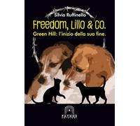 Freedom, Lillo & co. Green Hill: l'inizio della sua fine