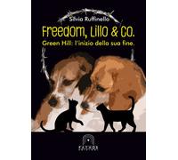 Freedom, Lillo & co. Green Hill: l'inizio della sua fine - 2017 -