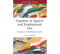 Freedom of Speech and Employment Law: Practice in the British Courts