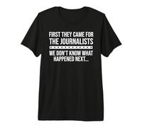 Freedom of Speech Free Press First They Came for Journalists Maglietta Premium