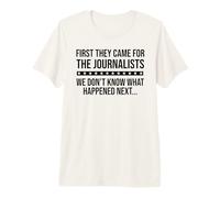 Freedom of Speech Free Press First They Came for Journalists Maglietta Premium