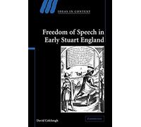 Freedom of Speech in Early Stuart England (Ideas in Context) by David Colclough