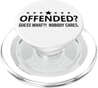 Freedom Offended Guess What Nobody Cares If You're Offended PopSockets PopGrip per MagSafe