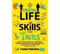 Freedom Publications Crucial Life Skills For Teens (Tascabile)