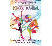 Freedom Rhythm E-motion Focused Movement: School Manual