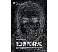 Freedom Taking Place: War, Women and Culture at the Intersect (Copertina rigida)