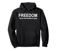 Freedom Terms and Conditions Apply America Land of the Free Felpa con Cappuccio