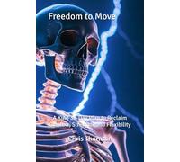Freedom to Move: A Kind 30-Day Plan to Reclaim Comfort, Strength, and Flexibility