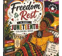 Freedom to Rest: A Cozy Juneteenth Coloring Book