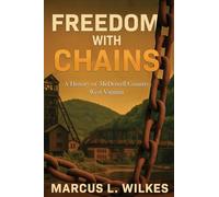 Freedom With Chains: A History of McDowell County, West Virginia