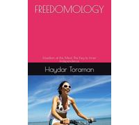 FREEDOMOLOGY: Freedom of the Mind, The Key to Inner Independence