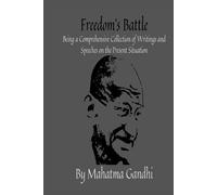 Freedom's Battle: Being a Comprehensive Collection of Writings and Speeches on the Present Situation