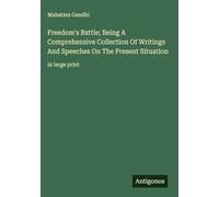 Freedom's Battle; Being A Comprehensive Collection Of Writings And Speeches On The Present Situation: in large print