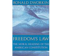 Freedom's Law: The Moral Reading of the American Constitution