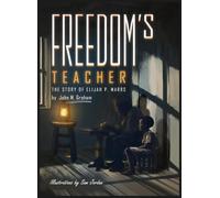 Freedom's Teacher: The Story of Elijah P. Marrs