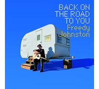 Freedy Johnston Back On the Road to You (CD) Album Digipak